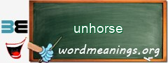 WordMeaning blackboard for unhorse